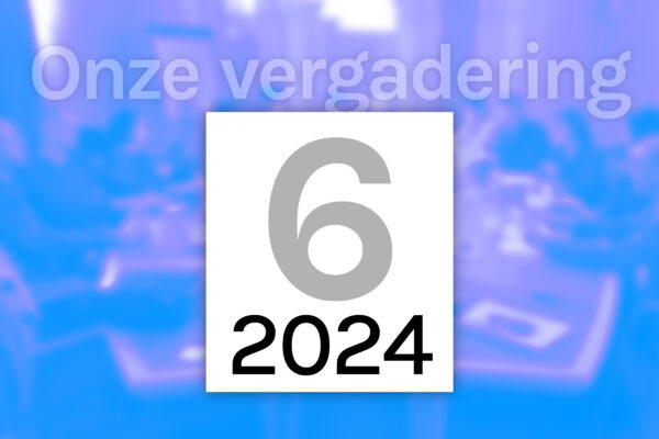 Onze vergadering 4 juni 2024